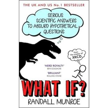 What If?: Serious Scientific Answers to Absurd Hypothetical Questions (9781848549562)