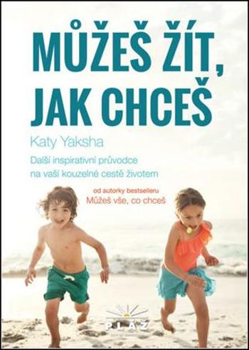 Můžeš žít, jak chceš - Yaksha Katy