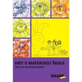 Hry v materskej škole pre deti od dvoch rokov (978-80-8140-291-3)