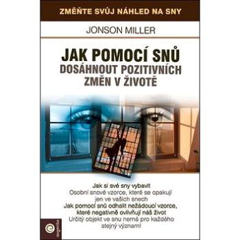 Jak pomoci snů dosáhnout pozitivních změn v životě (978-80-8100-561-9)