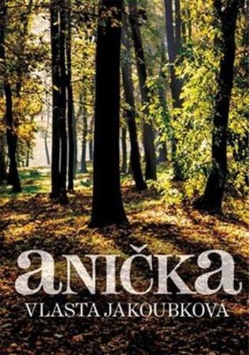 Anička - Jakoubková Vlasta