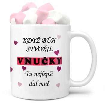 Hrnek Když bůh stvořil vnučky (Náplň hrníčku: Marshmallow)