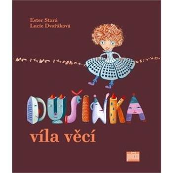 Dušinka, víla věcí (978-80-87506-30-1)