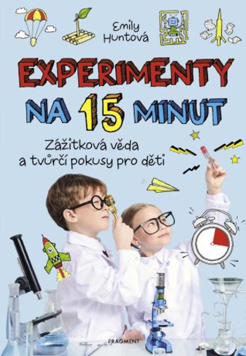 Experimenty na 15 minut - Emily Huntová - e-kniha
