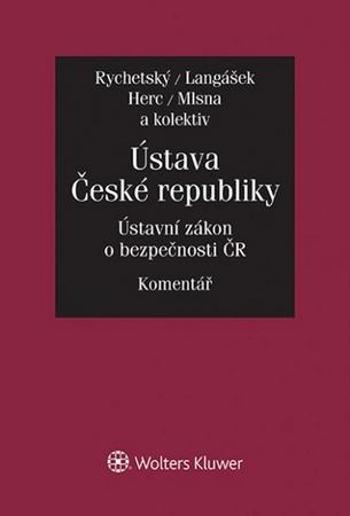 Ústava České republiky Ústavní zákon o bezpečnosti ČR - Tomáš Langášek, Pavel Rychetský, Petr Mlsna, Tomáš Herc - Herc Tomáš