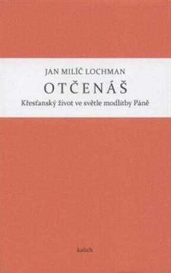 Otčenáš - Jan Milíč Lochman