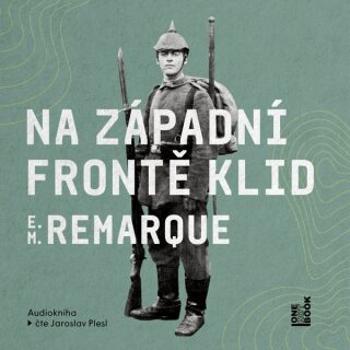 Na západní frontě klid - Erich Maria Remarque - audiokniha