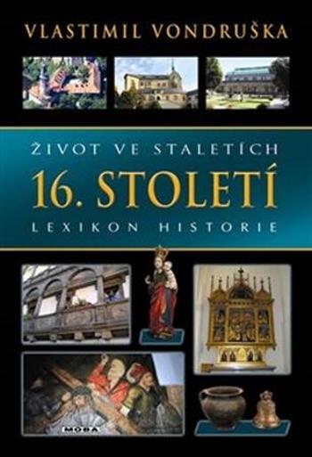 Život ve staletích 16. století - Vondruška Vlastimil