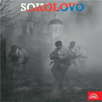 Sokolovo. Vyprávění účastníků bitvy u Sokolova 8.3.1943 ()