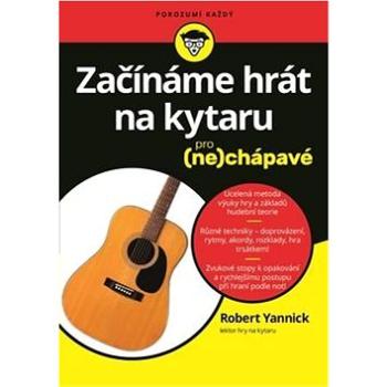 Začínáme hrát na kytaru: pro (ne)chápavé (978-80-256-2011-3)