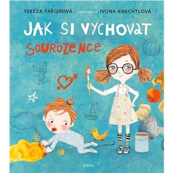 Jak si vychovat sourozence (978-80-242-7827-8)