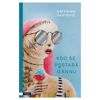 Kdo se postará o Annu – Kateřina Pantovič