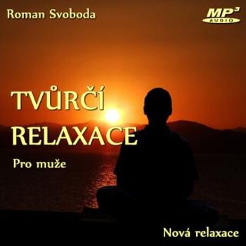 Tvůrčí relaxace pro muže - Roman Svoboda - audiokniha