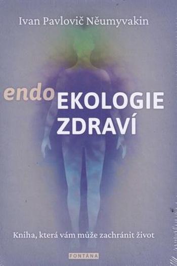 endoEkologie zdraví - Něumyvakin Ivan Pavlovič