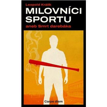 Milovníci sportu aneb smrt darebáka (978-80-7487-311-9)