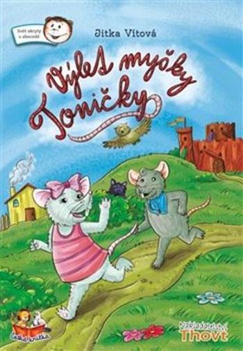Výlet myšky Toničky - Vítová Jitka