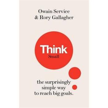 Think Small: The Surprisingly Simple Way to Reach Big Goals (1782436324)