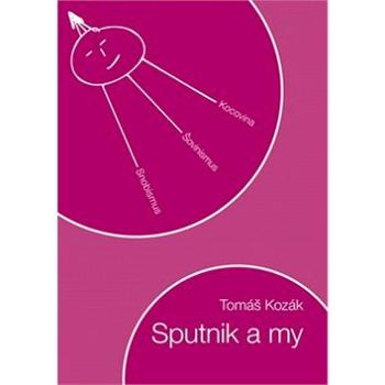 Sputnik a my (978-80-7428-149-5)