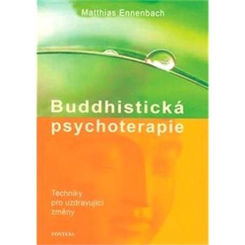 Buddhistická psychoterapie: Techniky pro uzdravující změny (978-80-7336-917-0)