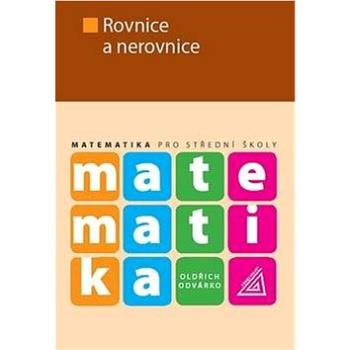 Matematika pro střední školy Rovnice a nerovnice (978-80-7196-455-1)