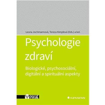 Psychologie zdraví: Biologické, psychosociální, digitální a spirituální aspekty (978-80-271-2569-2)