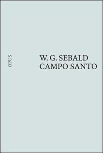 Campo Santo - Sebald W.G.