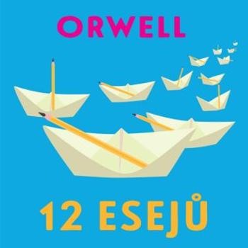 12 esejů - George Orwell - audiokniha