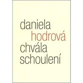 Chvála schoulení: Eseje z poetiky pomíjivosti (978-80-86702-91-9)