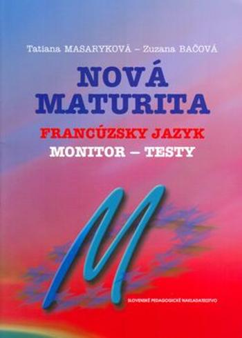 Nová maturita Francúzsky jazyk - Zuzana Bačová, Tatiana Masaryková