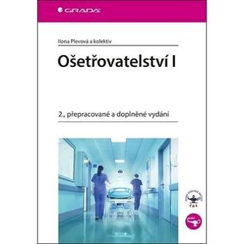 Ošetřovatelství I: 2., přepracované a doplněné vydání (978-80-271-0888-6)