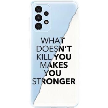 iSaprio Makes You Stronger pro Samsung Galaxy A13 (maystro-TPU3-A13)