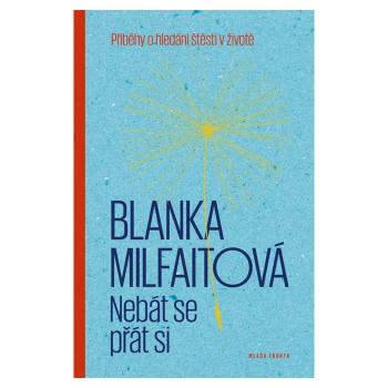 Nebát se přát si – Blanka Milfaitová