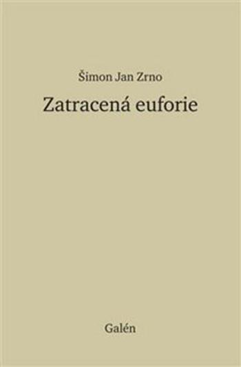 Zatracená euforie - Jan Zrno Šimon