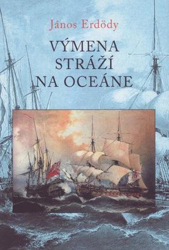 Výmena stráží na oceáne - Erdödy János