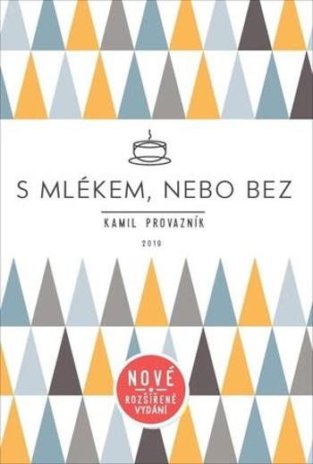 S mlékem, nebo bez - Provazník Kamil