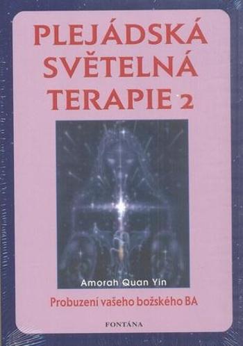 Plejádská světelná terapie 2 - Yin Amorah Quan