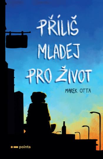 Příliš mladej pro život - Marek Otta - e-kniha
