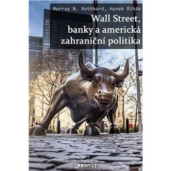 Wall Street, banky a americká zahraniční politika (999-00-020-7255-0)