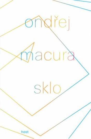 Sklo - Ondřej Macura