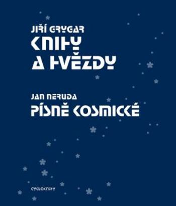 Knihy a hvězdy + Písně kosmické - Jan Neruda, Jiří Grygar