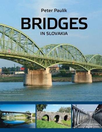 Bridges in Slovakia - Paulík Peter