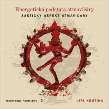 Meditační promluvy 2 - Energetická podstata átmavičáry - Jiří Krutina - audiokniha