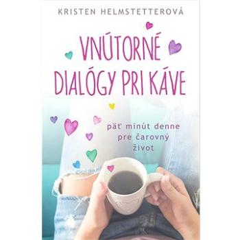 Vnútorné dialógy pri káve: päť minút denne pre čarovný život (978-80-8250-000-7)