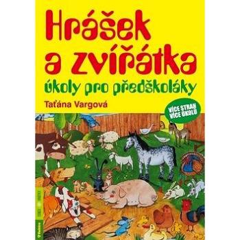 Hrášek a zvířátka úkoly pro předškoláky: více stran, více úkolů (978-80-7346-242-0)