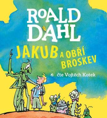 Jakub a obří broskev - Dahl Roald