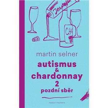 Autismus & Chardonnay 2: Pozdní sběr (978-80-7432-975-3)