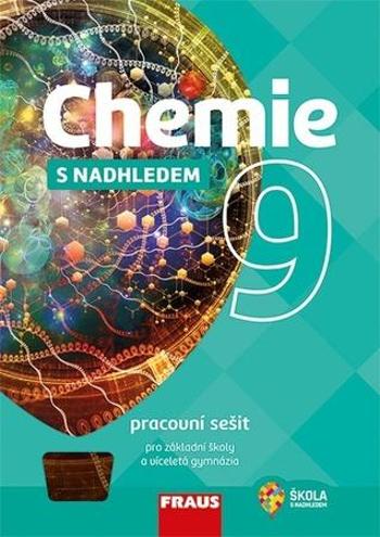 Chemie 9 s nadhledem Pracovní sešit pro základní školy a víceletá gymnázia - Škoda Jiří