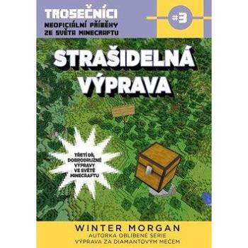 Strašidelná výprava: Trosečníci Neoficiální příběhy ze světa Minecraftu 3 (978-80-251-4966-9)