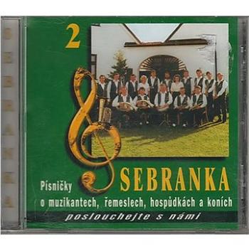 Sebranka: Písničky o muzikantech,řemeslech,hospůdkách a konících - CD (VM0037-2)