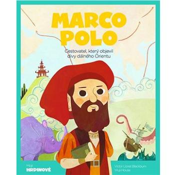 Marco Polo: Cestovatel, který objevil divy dálného Orientu (978-84-135-4514-1)
